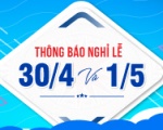 THÔNG BÁO NGHỈ LỄ 30/4 VÀ 1/5